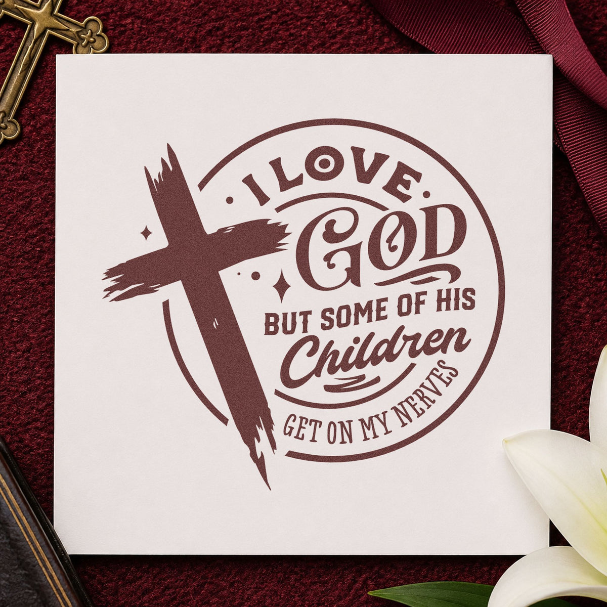 I Love God but His Children rubber stamp printed in brown ink, ready for small group pages and similar paper crafts.