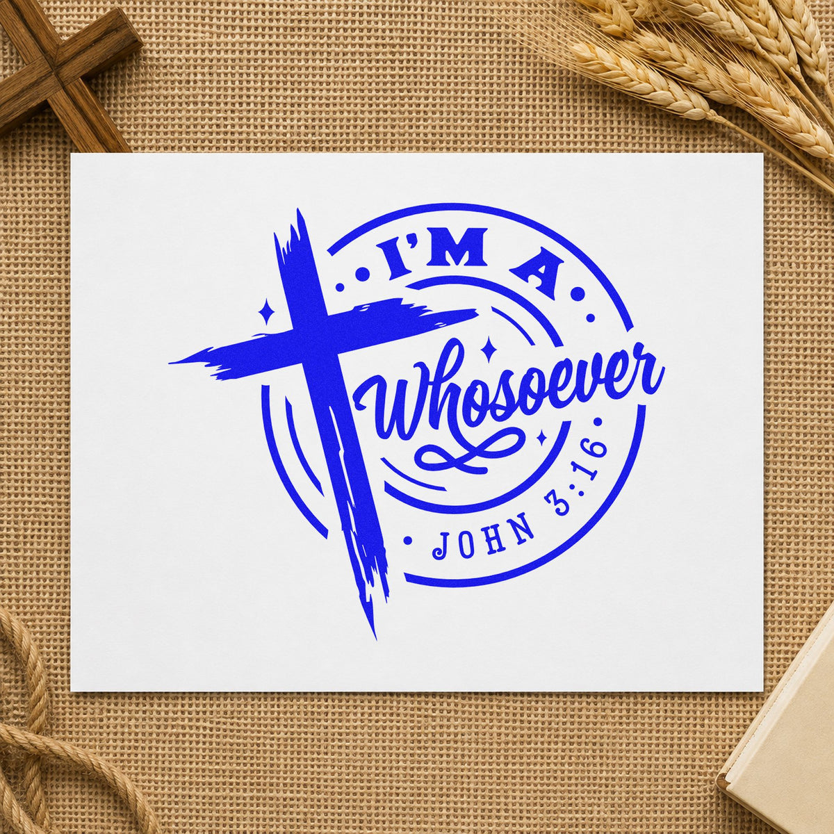 I'm a Whosoever craft stamp in blue ink on cardstock, an easy option for open door tees.