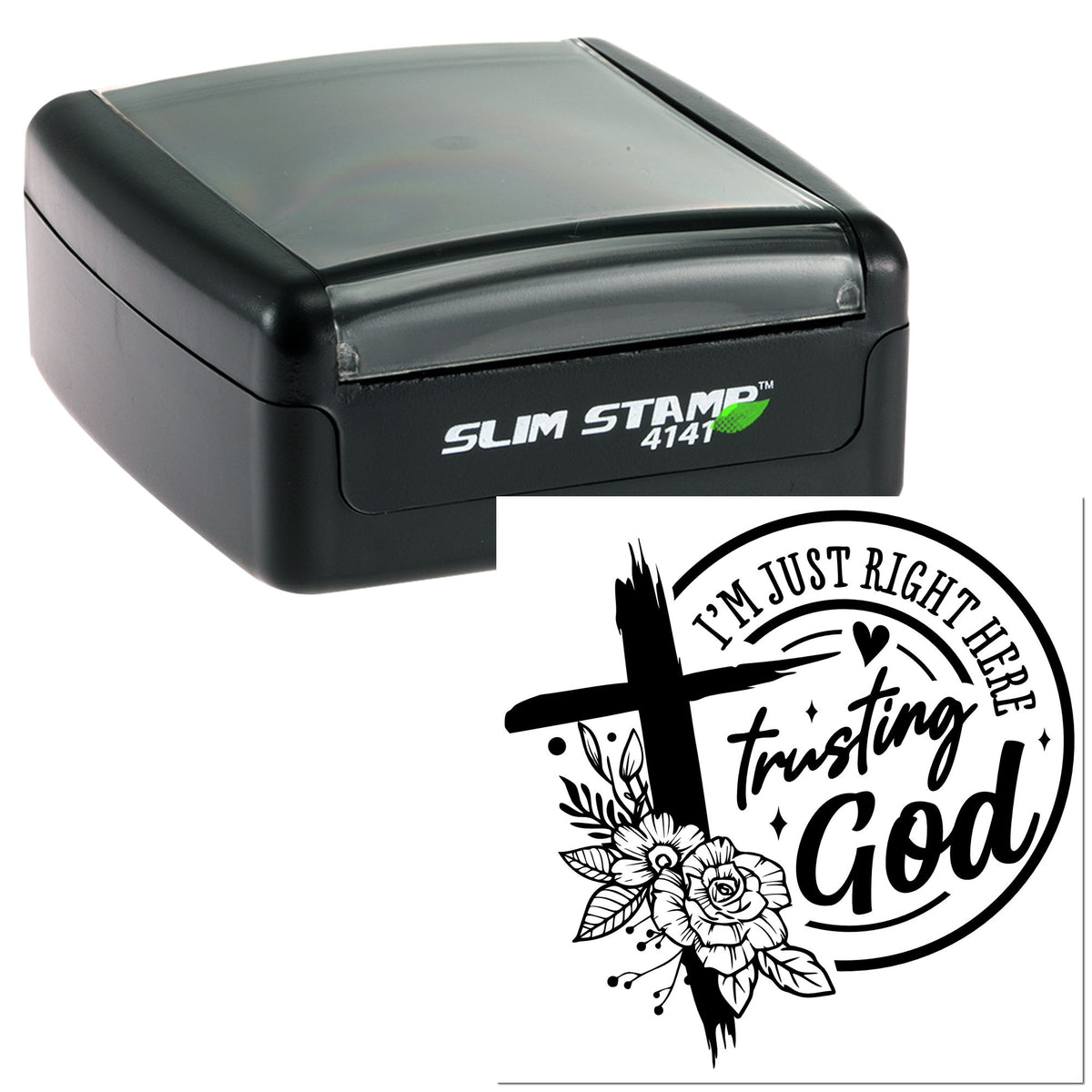 Black Slim Stamp 4141 self-inking stamp with round black Christian seal, floral cross, and text Im just right here trusting God.