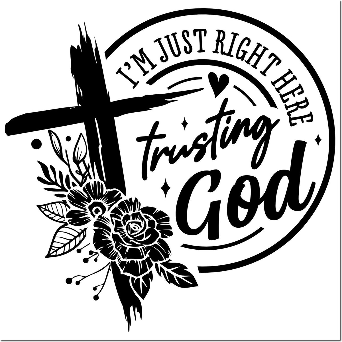 Black and white faith stamp seal with brushstroke cross, floral accents, and text Im just right here trusting God.