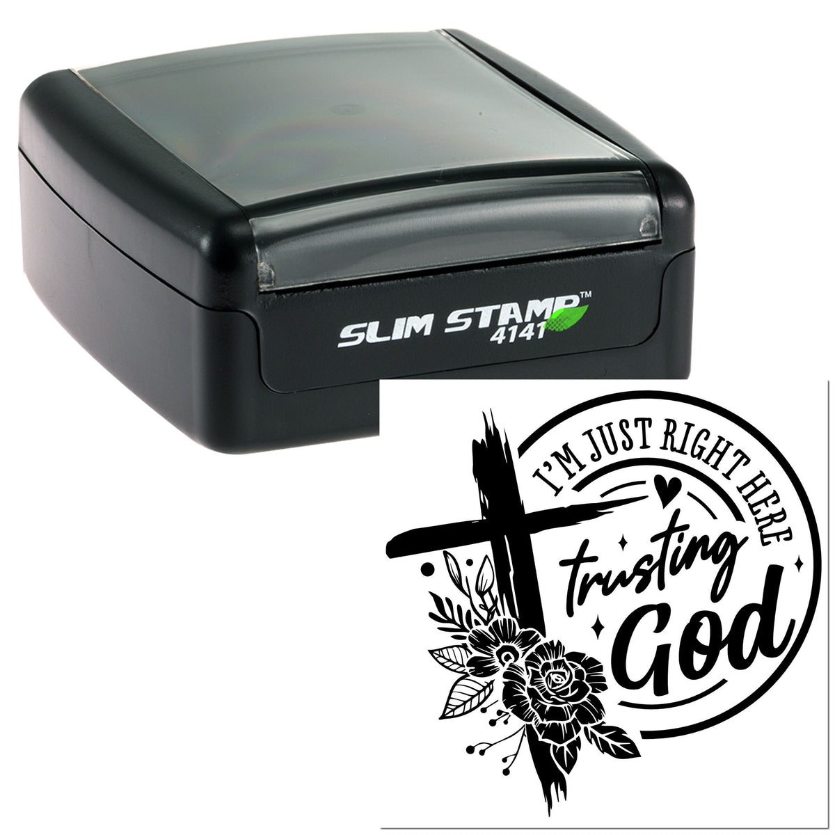 Black Slim Stamp 4141 with black-and-white seal reading Im just right here trusting God, featuring a cross and flowers.