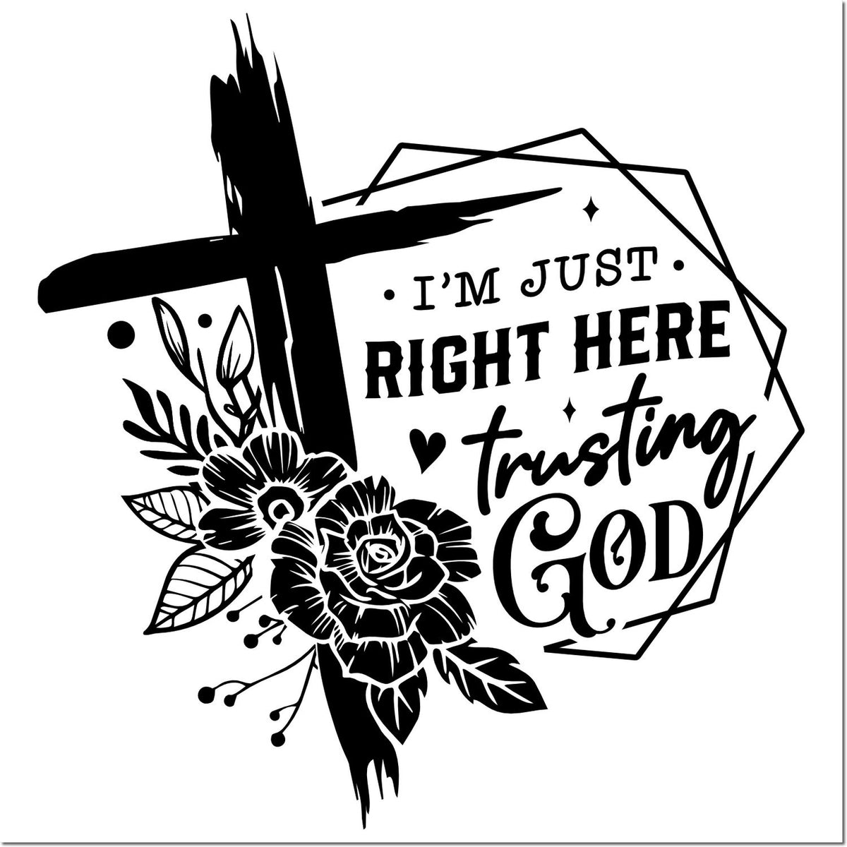 Black and white stamp seal design with floral cross, geometric border, and text Im just right here trusting God.