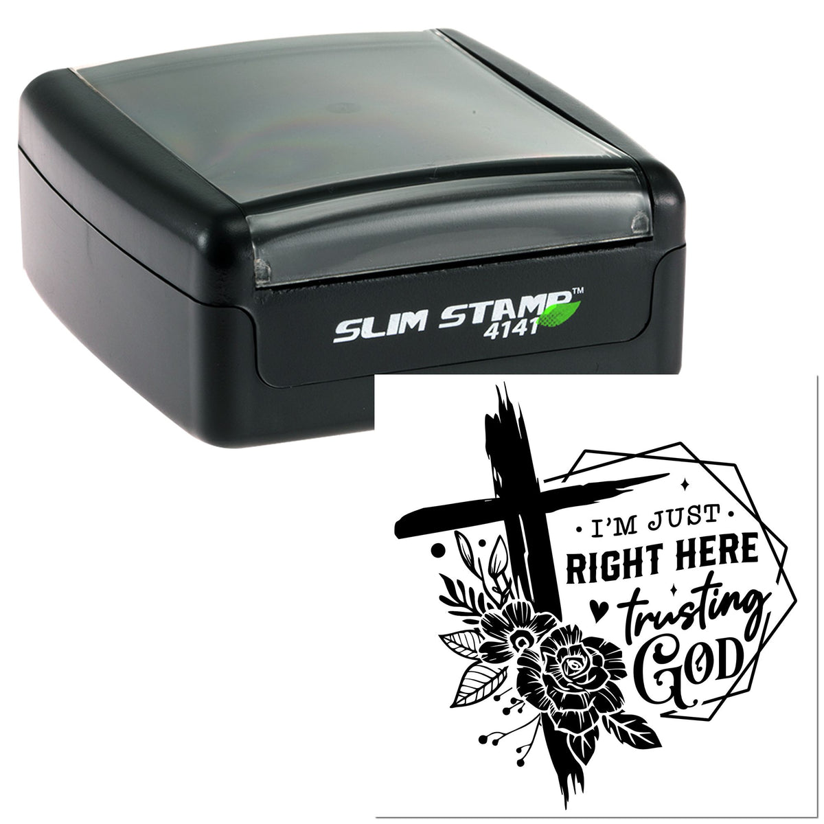 Black Slim Stamp 4141 self-inking seal with custom floral Im just right here trusting God design.