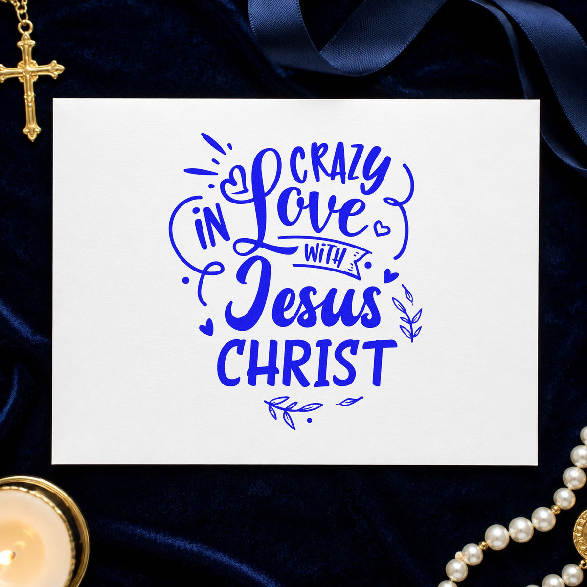 Crazy in Love with Jesus Christ craft stamp in blue ink on cardstock, an easy option for tee transfers.