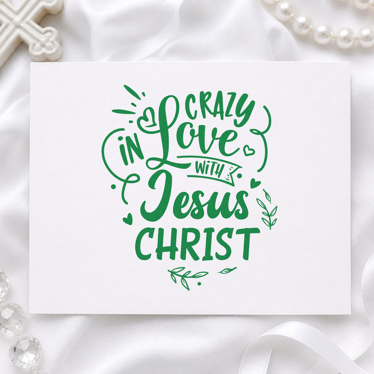 Crazy in Love with Jesus Christ craft stamp imprint in green ink on a handmade project, one idea being framed teen art.