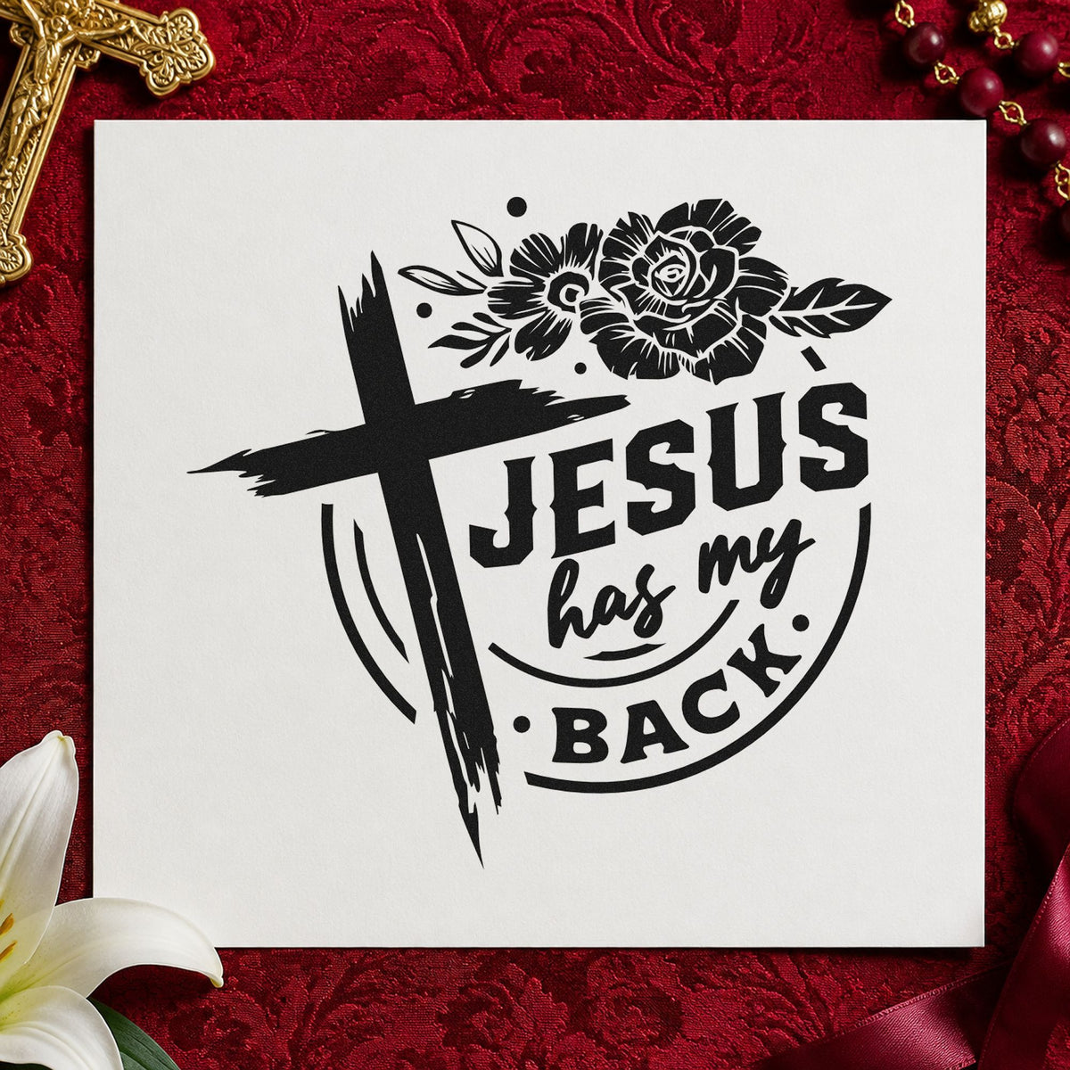 Jesus Has My Back Rose Badge rubber stamp printed in black ink, ready for back circle cards and similar paper crafts.