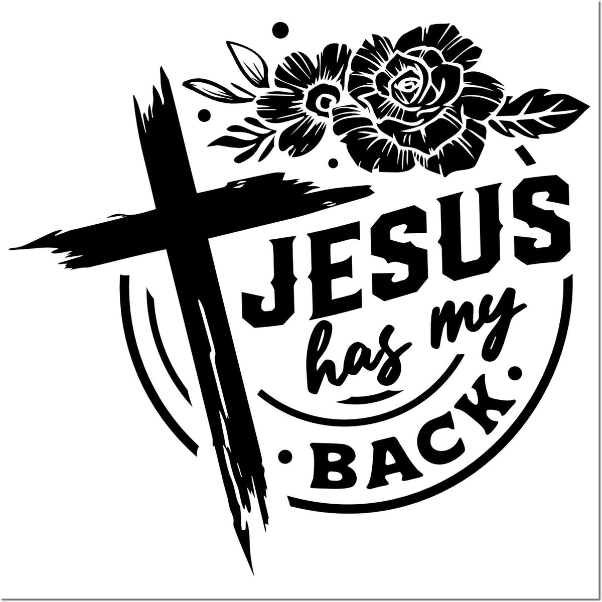 Black Christian stamp and seal design with cross, rose floral accents, and Jesus has my back text on white.