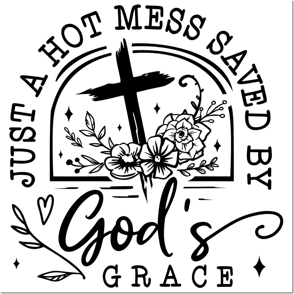 Black-and-white stamp and seal design with cross, flowers, and text: Hot Mess Saved by Gods Grace.