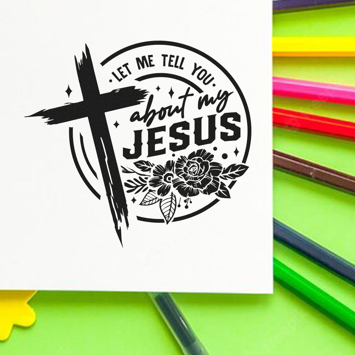 Black Christian stamp seal design with cross, flowers, and text Let me tell you about my Jesus on white background.