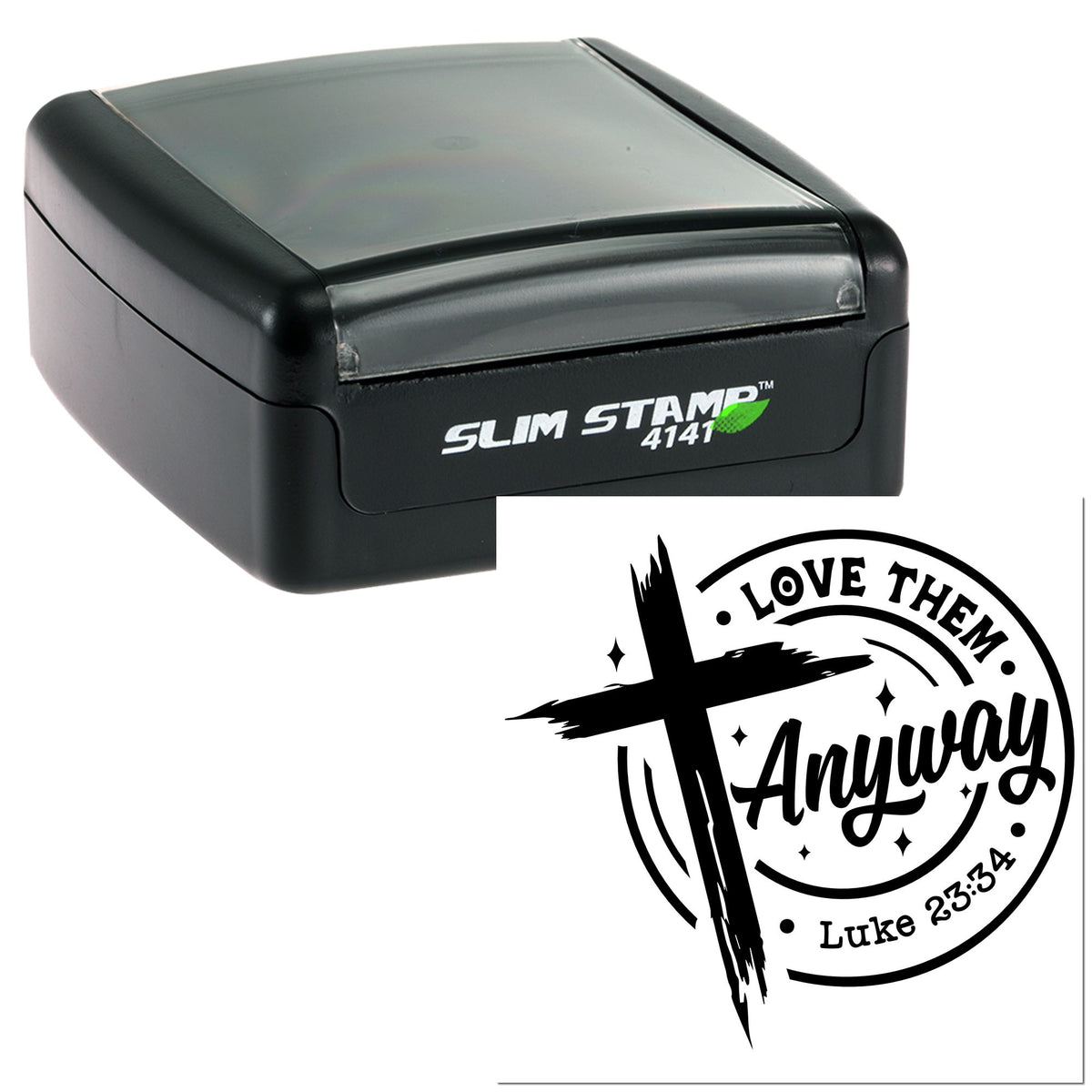 Black Slim Stamp 4141 self-inking stamp and circular Christian seal design reading Love Them Anyway with Luke 23:34.
