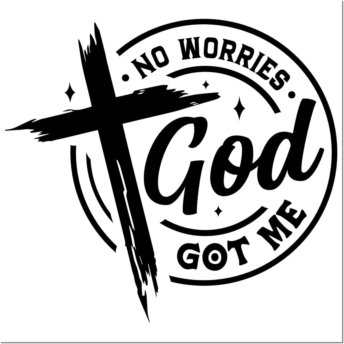 Black circular faith stamp seal with cross and brushstroke, reading No Worries God Got Me in bold black text.