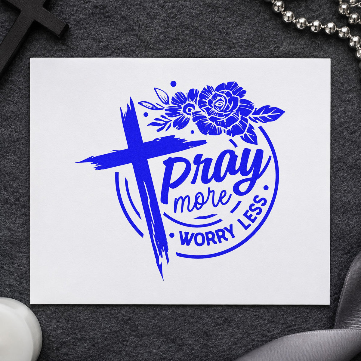 Pray More Worry Less Roses craft stamp in blue ink on cardstock, an easy option for night shift totes.