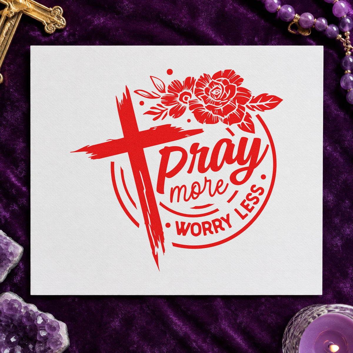 Pray More Worry Less Roses rubber stamp shown in red ink, stamped for projects such as waiting parent notes.
