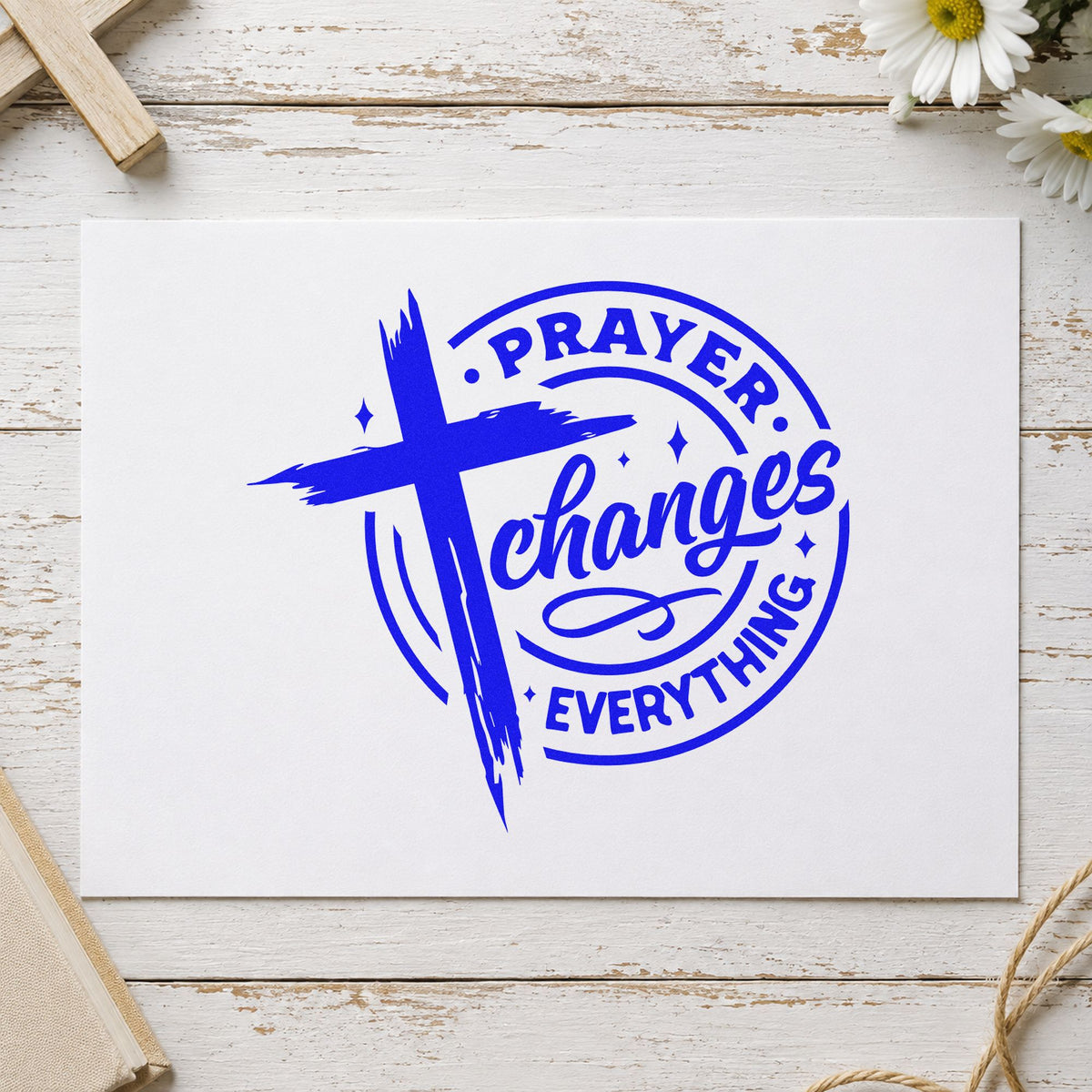 Prayer Changes Everything Badge craft stamp imprinted in blue ink on paper, a design suited to fridge magnet labels.