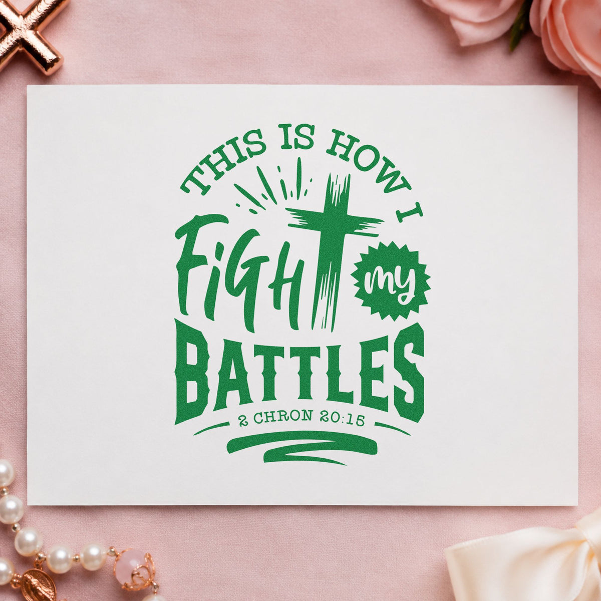 Fight My Battles Cross craft stamp imprint in green ink on a handmade project, one idea being framed den wall.