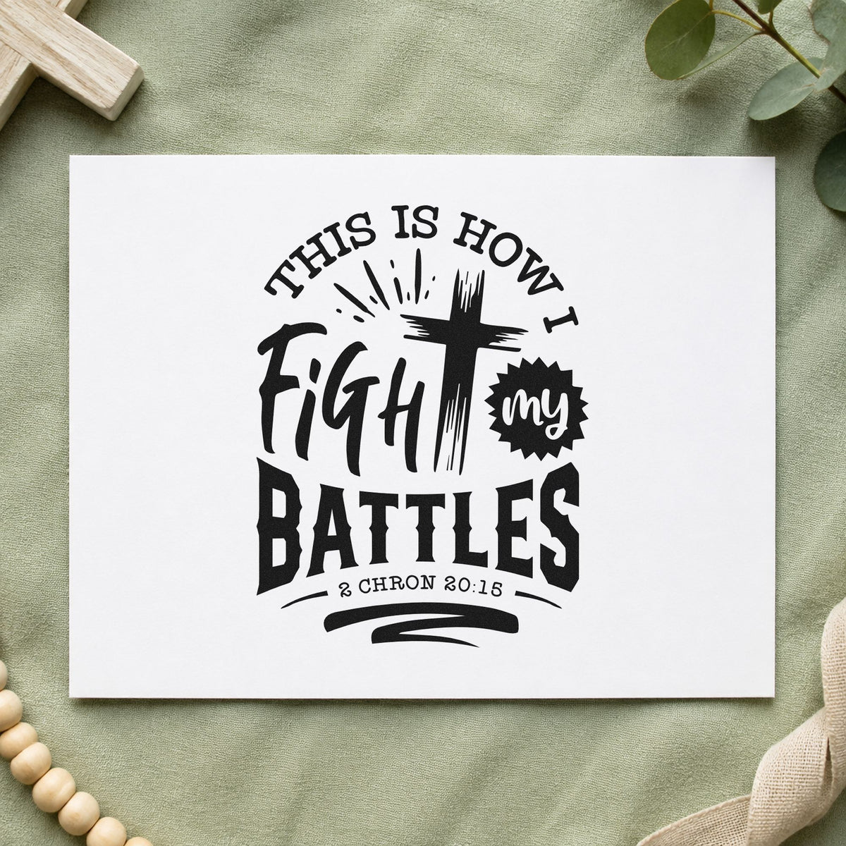 Fight My Battles Cross rubber stamp printed in black ink, ready for cross letter cards and similar paper crafts.