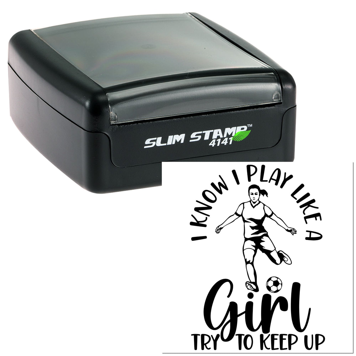 Black Slim Stamp self-inking seal with a white custom soccer girl design and I Know I Play Like a Girl text.