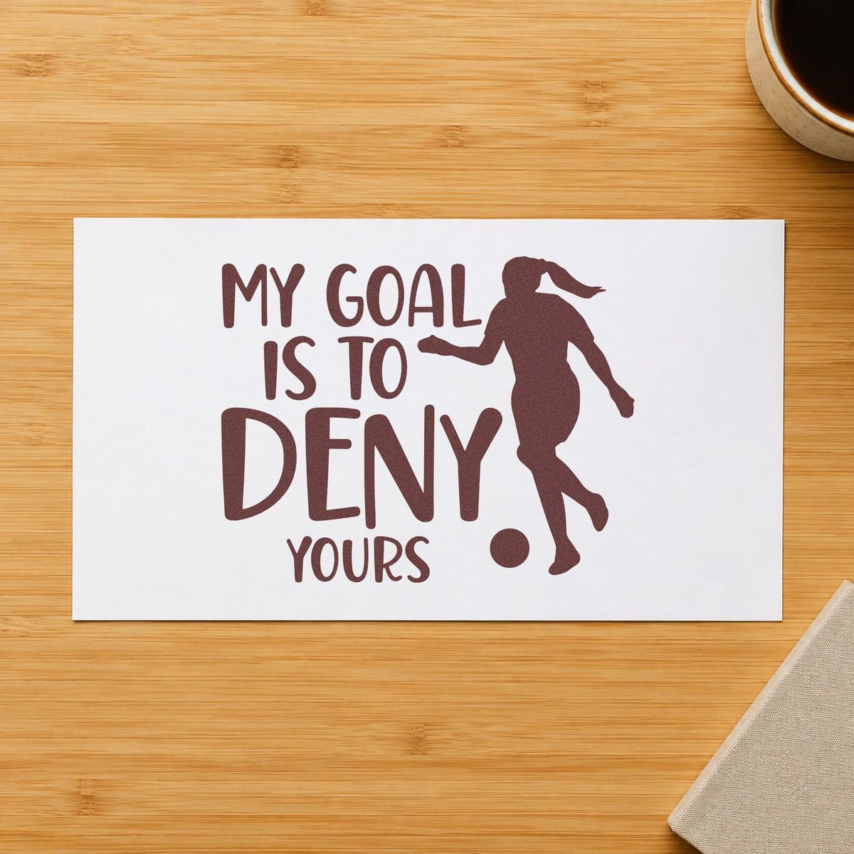 My Goal Is to Deny Yours rubber stamp printed in brown ink, ready for defender award cards and similar paper crafts.
