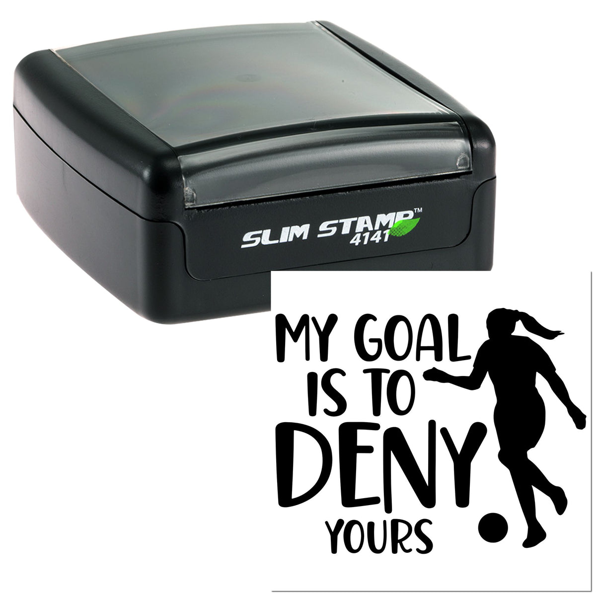 Black slim self-inking stamp and custom seal featuring a soccer player and My goal is to deny yours text.