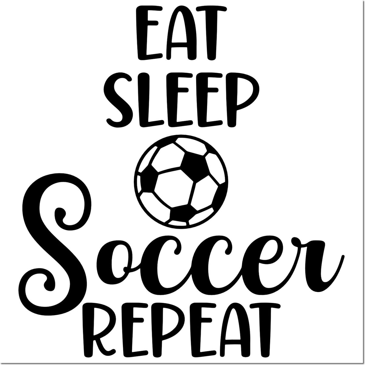 Black EAT SLEEP Soccer REPEAT stamp and seal design with soccer ball icon on a white background.