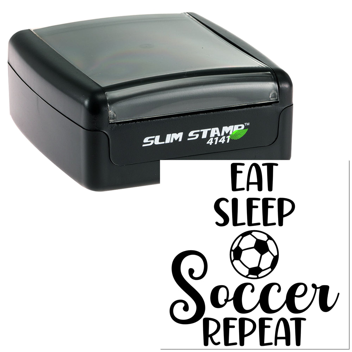 Black Slim Stamp 4141 with clear top, featuring a soccer seal reading Eat Sleep Soccer Repeat and a ball icon.