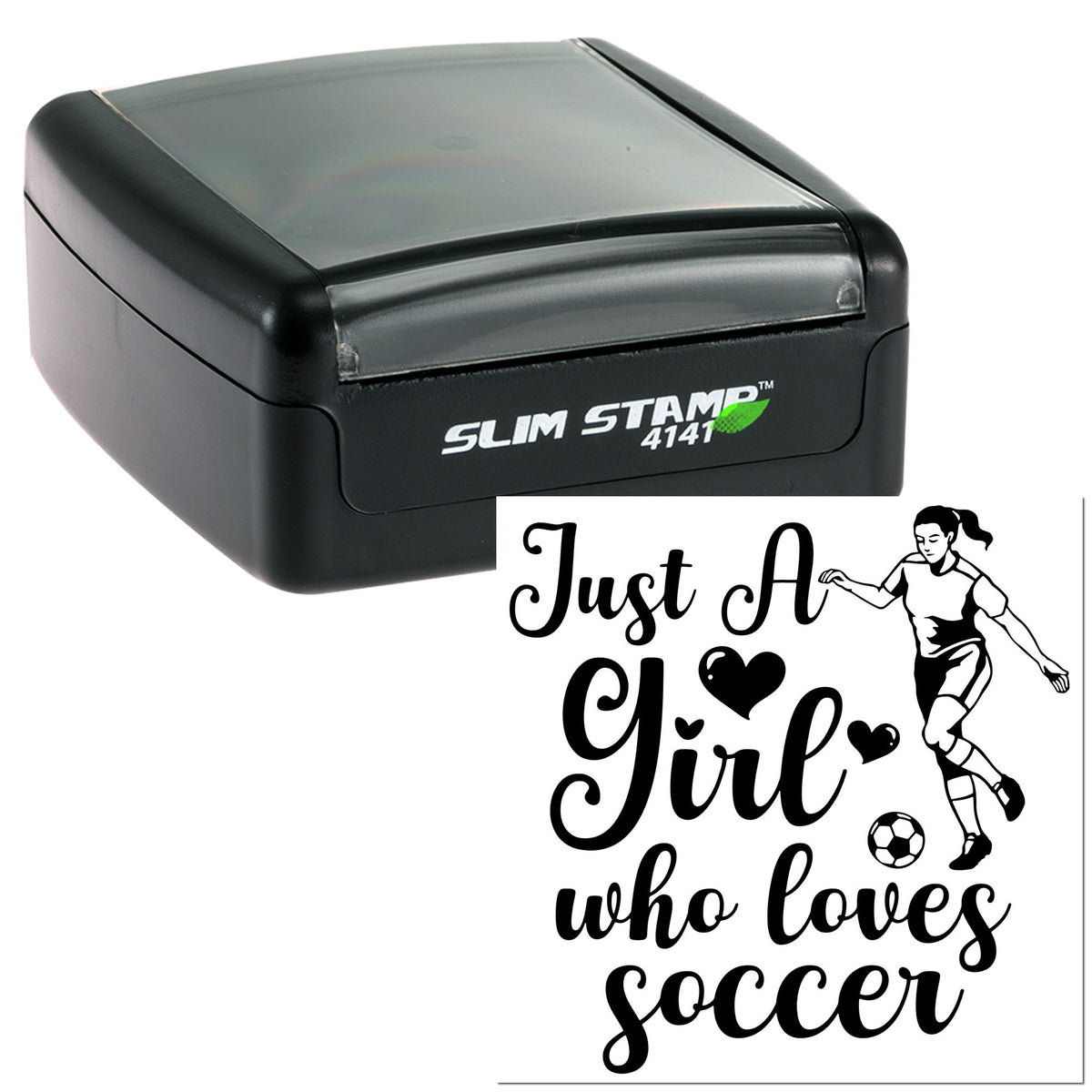 Black Slim Stamp 4141 self-inking stamp and custom seal with Just a Girl who loves Soccer, hearts, soccer player, and ball.