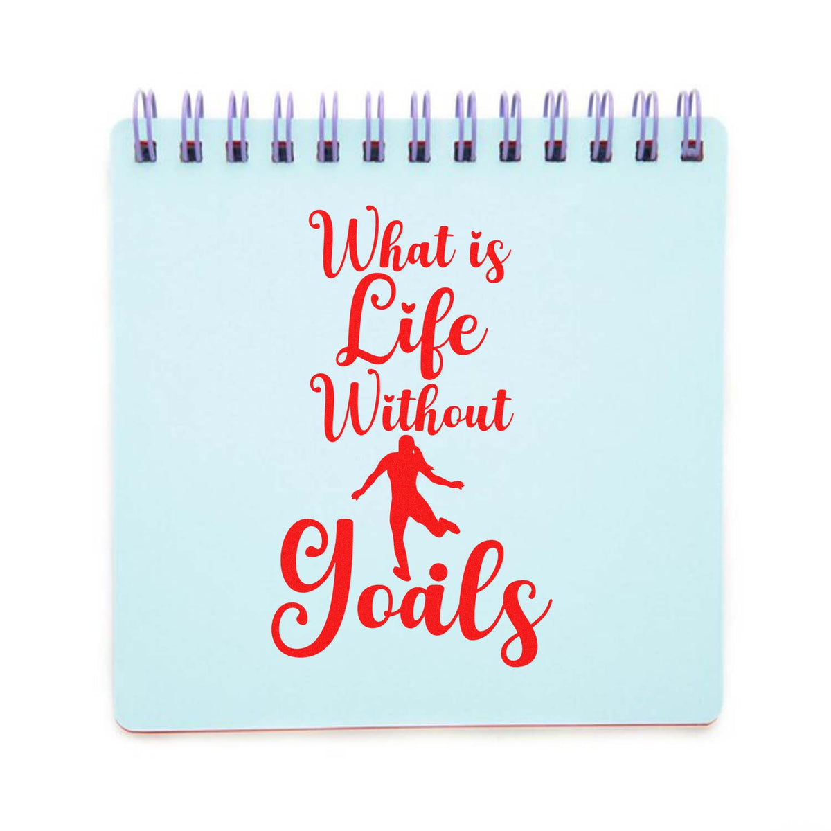 Light blue spiral notebook stamp/seal design with red What is Life Without Goals text and jumping silhouette.