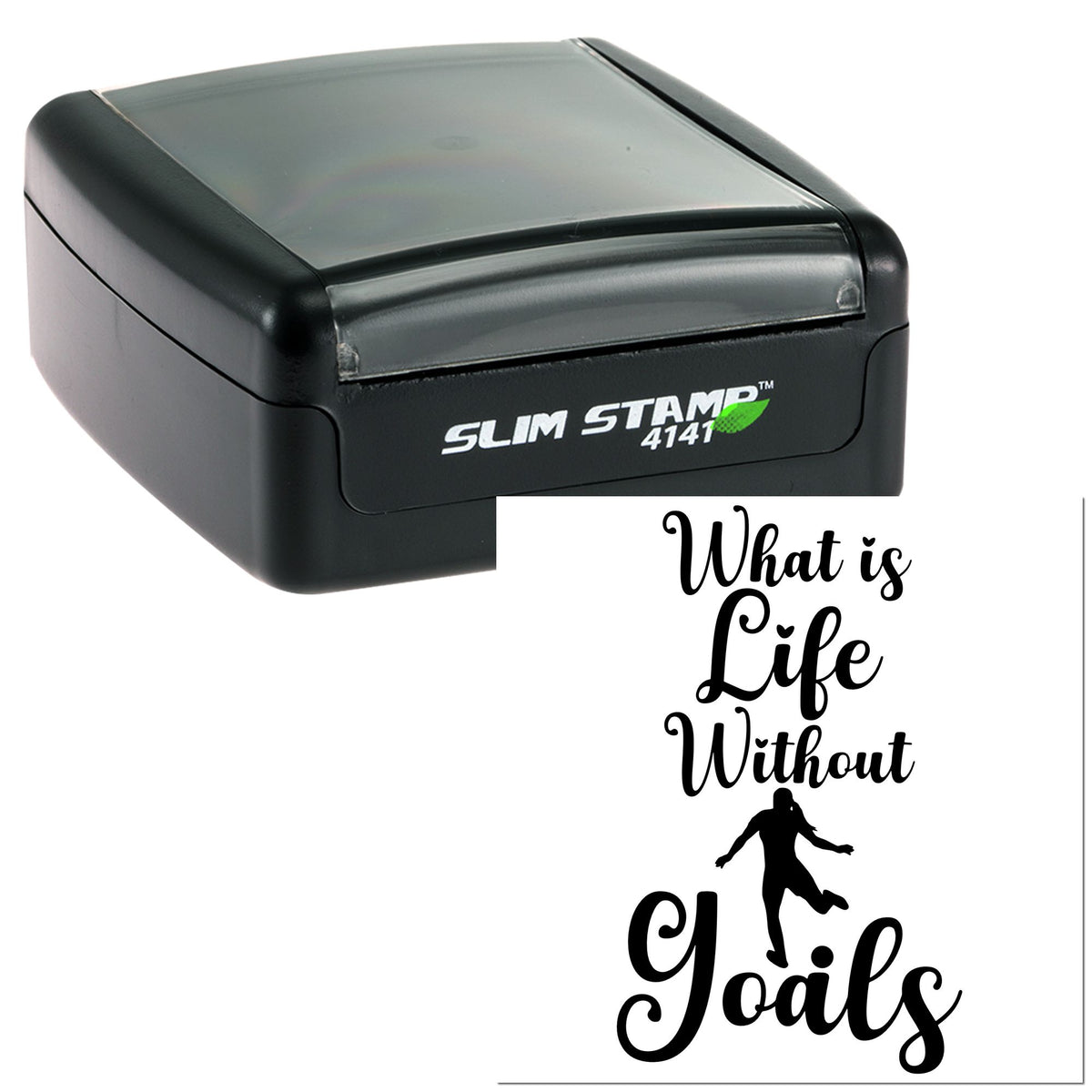 Black Slim Stamp 4141 self-inking stamp with clear lid beside white custom seal reading What is Life Without Goals with silhouette.
