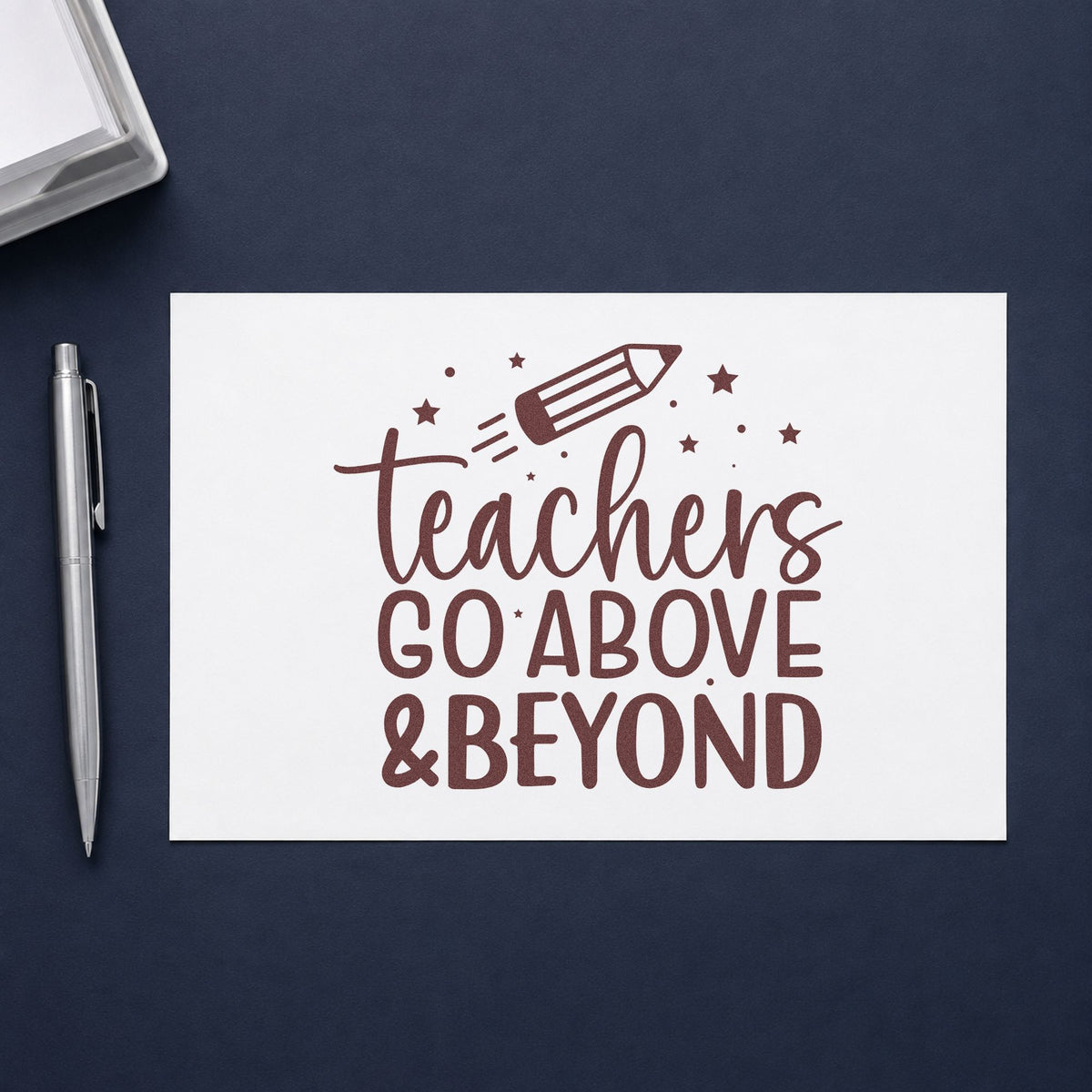 Teachers Go Above and Beyond rubber stamp printed in brown ink, ready for end-of-year memory books and similar paper crafts.