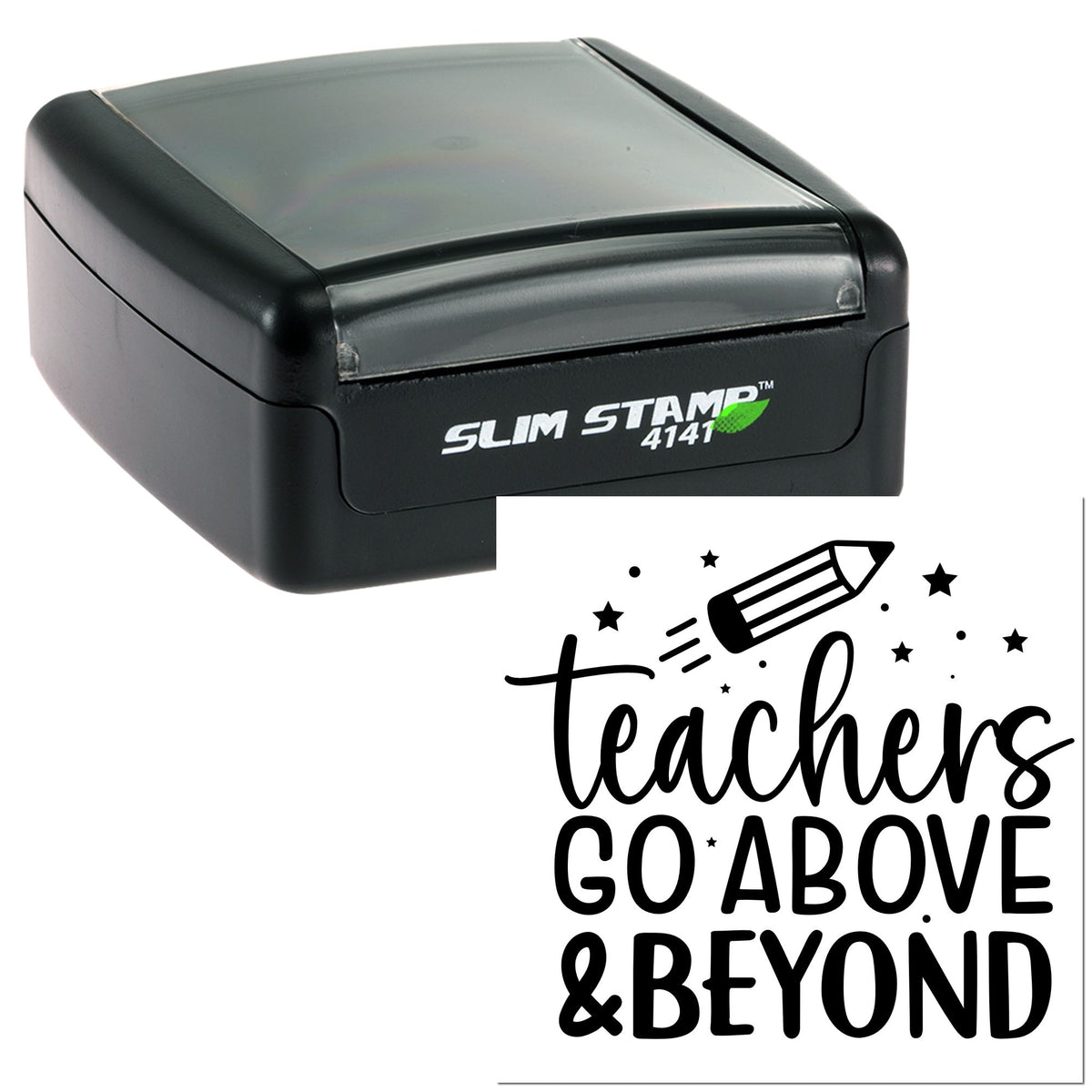 Black Slim Stamp 4141 self-inking stamp and seal with Teachers Go Above & Beyond text and pencil graphic.