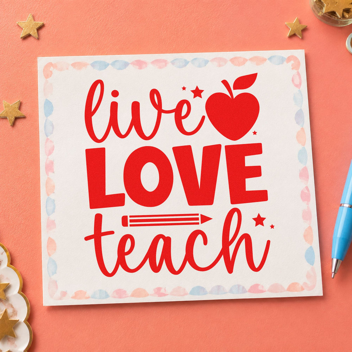 Live Love Teach rubber stamp shown in red ink, stamped for projects such as student teacher notes.