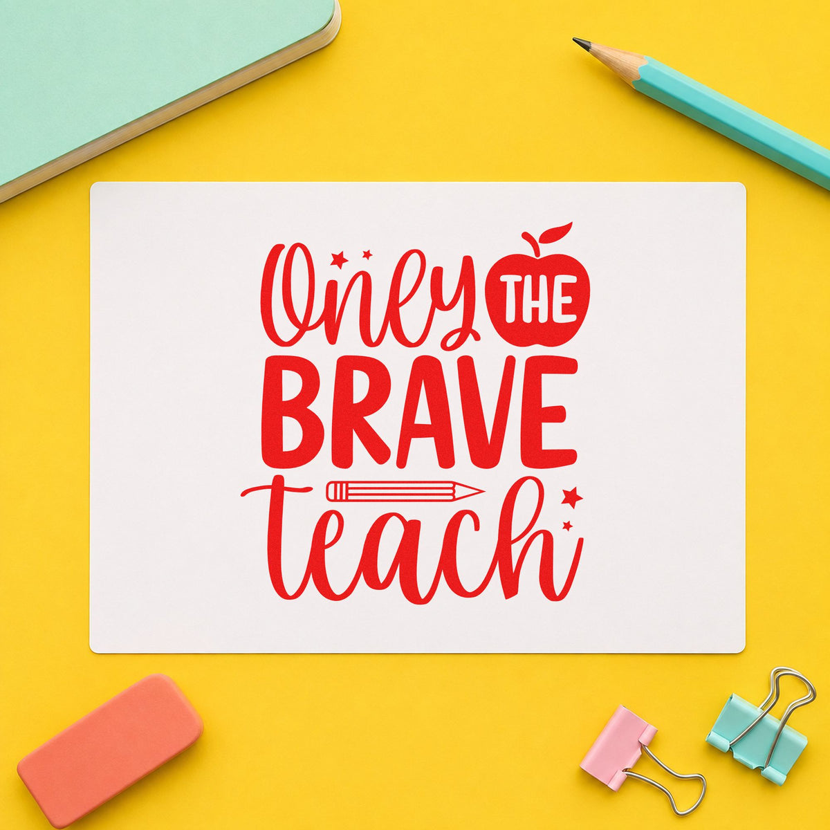 Only the Brave Teach rubber stamp shown in red ink, stamped for projects such as new hire notes.