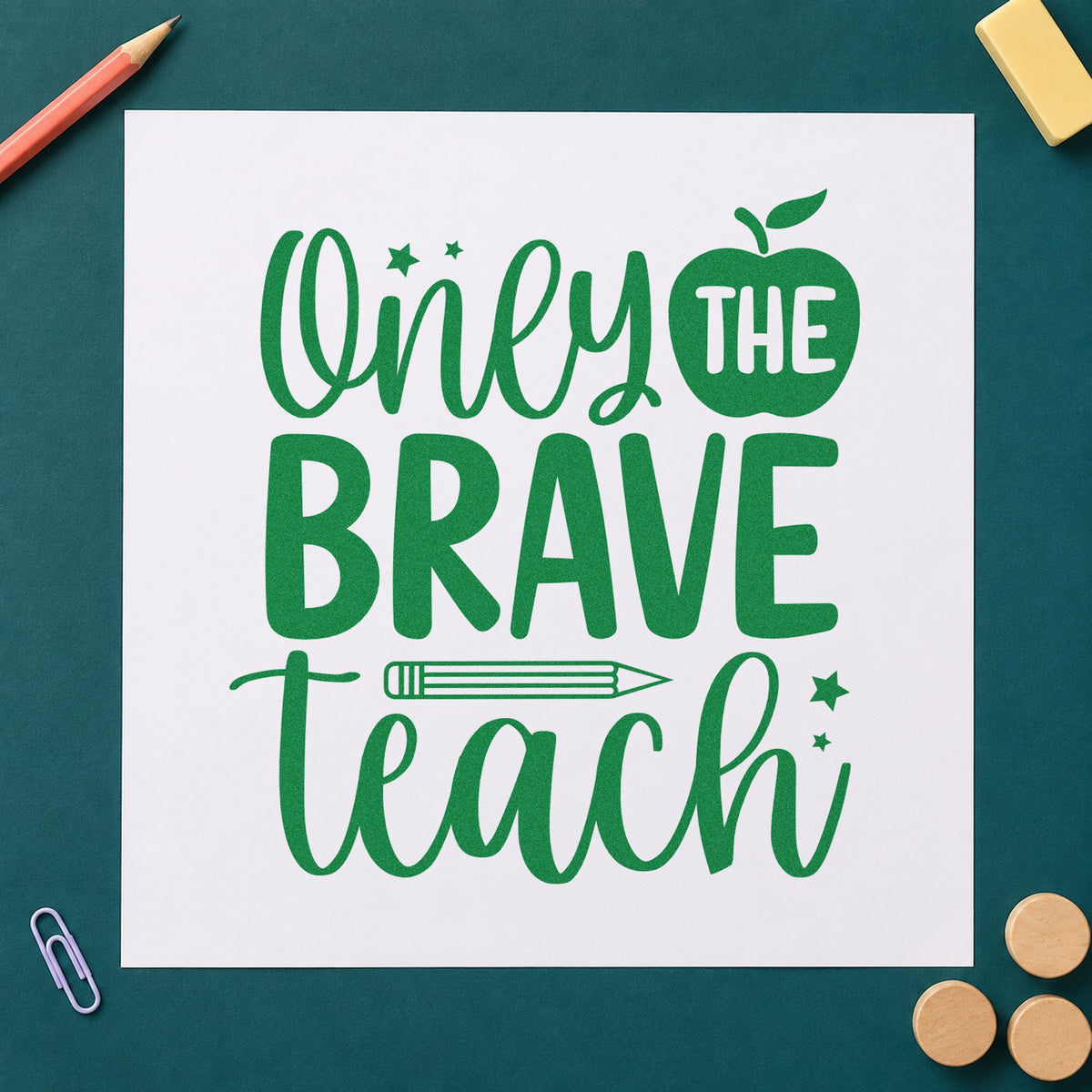 Only the Brave Teach craft stamp imprint in green ink on a handmade project, one idea being framed staff wall.
