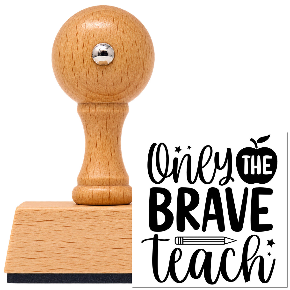 Vintage Pro beech wood stamp with a round knob handle, shown with its black Only The Brave Teach Apple imprint on white.