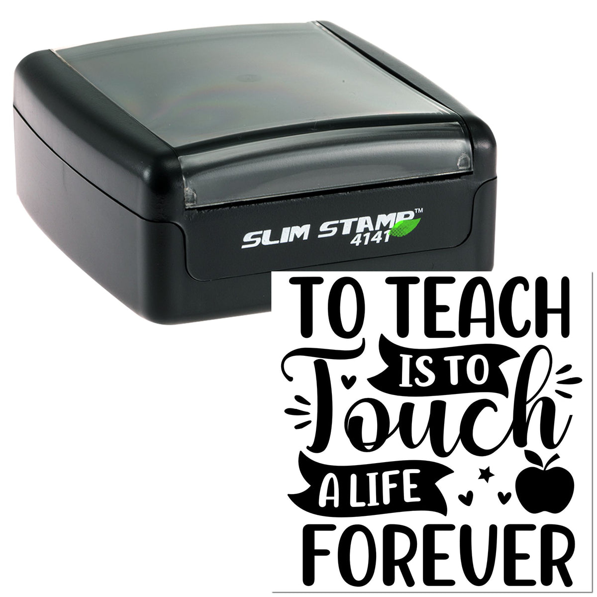 Black self-inking stamp and teacher seal design with To Teach Is To Touch A Life Forever text and apple icon.