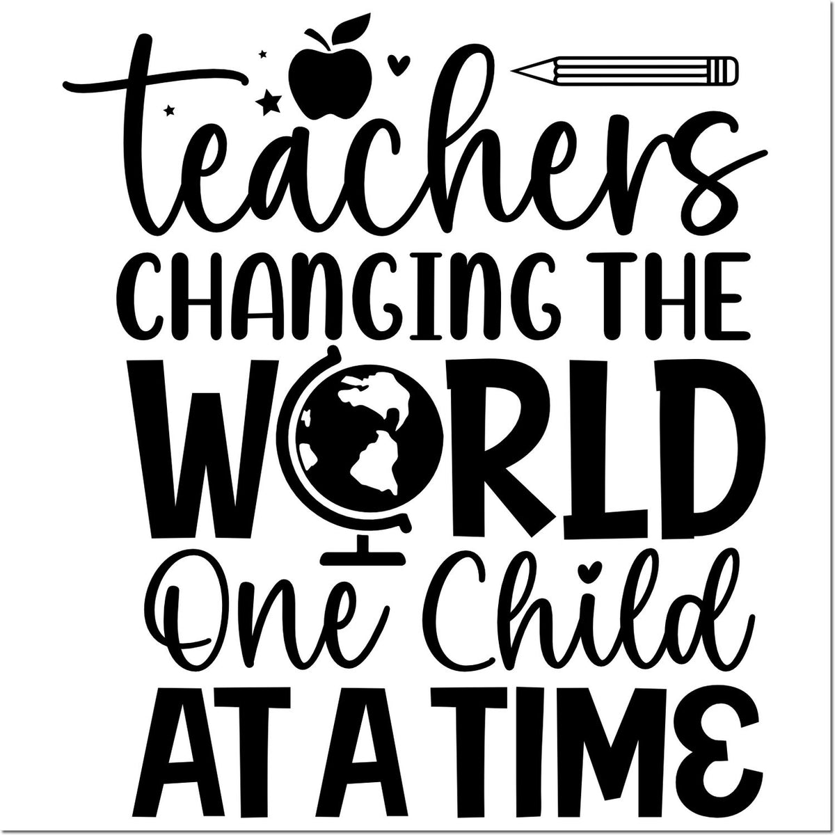 Black teacher stamp/seal design with apple, pencil and globe: Teachers Changing the World One Child at a Time