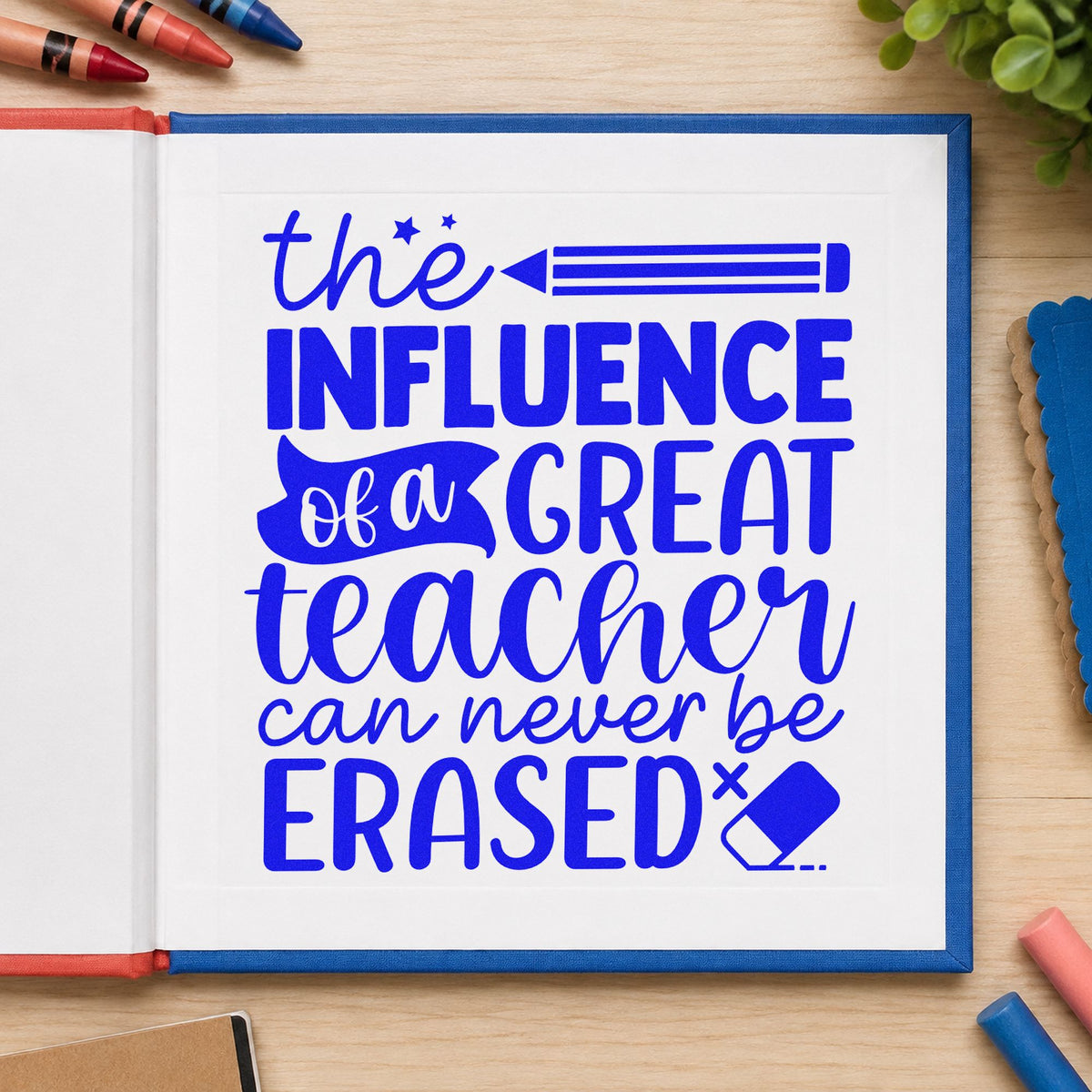 Great Teacher Influence craft stamp in blue ink on cardstock, an easy option for chalk bag panels.