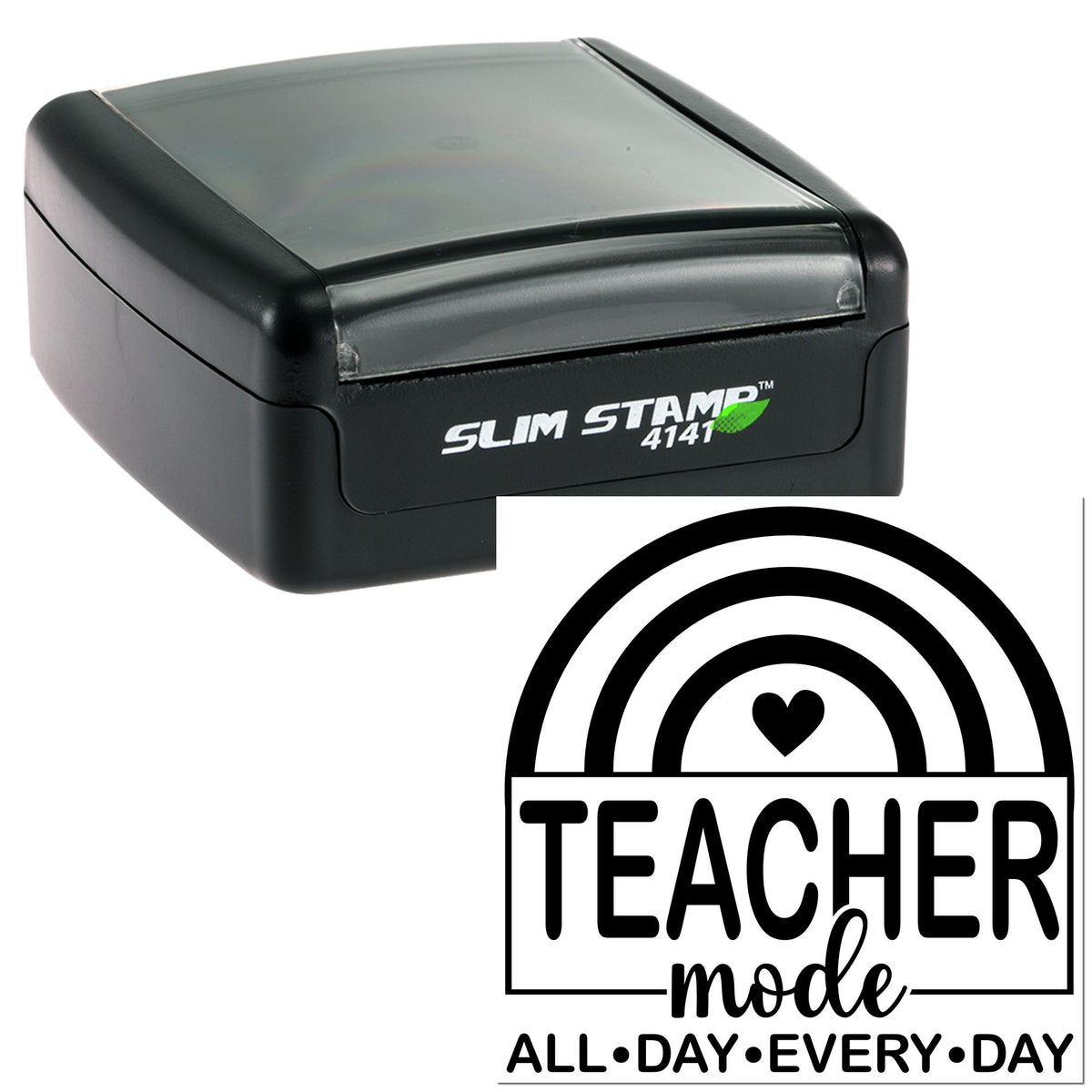 Black Slim Stamp 4141 self-inking stamp with clear cover beside a black teacher seal with rainbow, heart, and ALL DAY EVERY DAY.