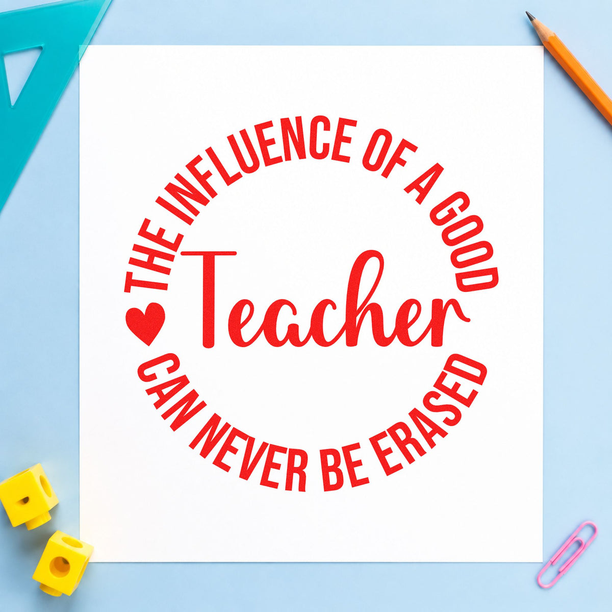 Good Teacher Influence Round rubber stamp shown in red ink, stamped for projects such as endowment gift notes.