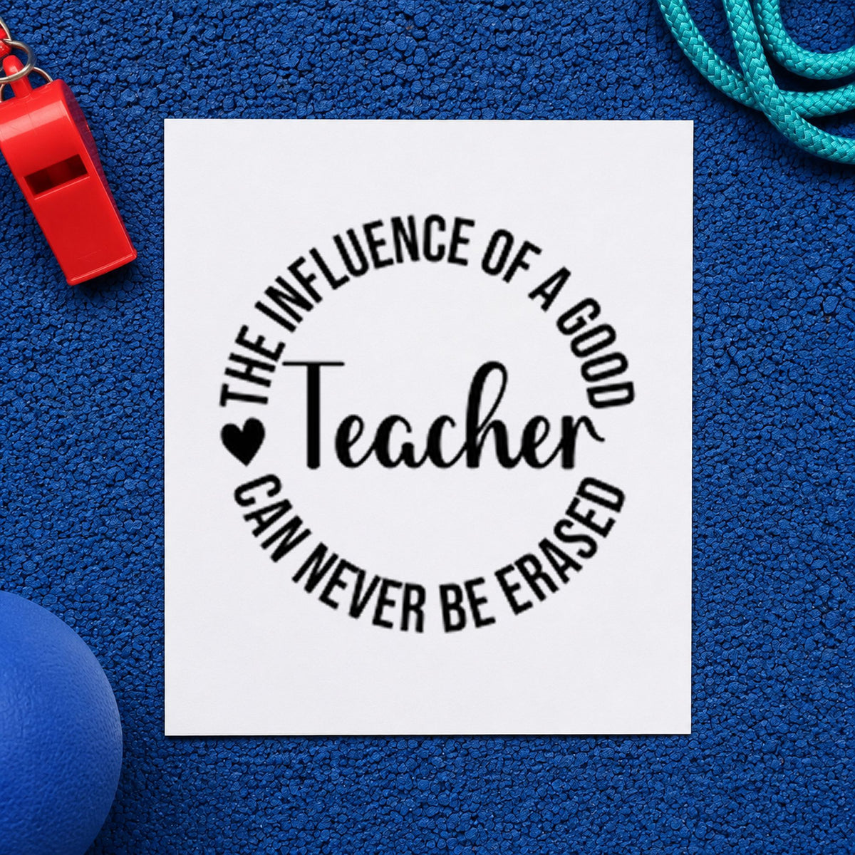 Good Teacher Influence Round rubber stamp printed in black ink, ready for script heart cards and similar paper crafts.