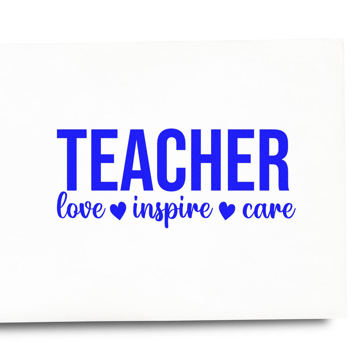 White stamp seal with bold blue TEACHER and script love inspire care, accented by two blue hearts.