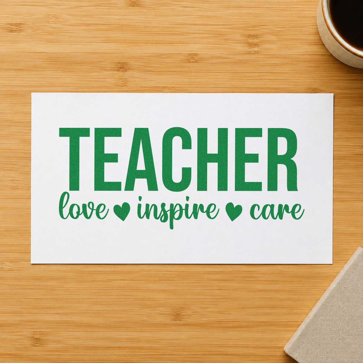 Teacher Love Inspire Care craft stamp imprint in green ink on a handmade project, one idea being wellness log pages.