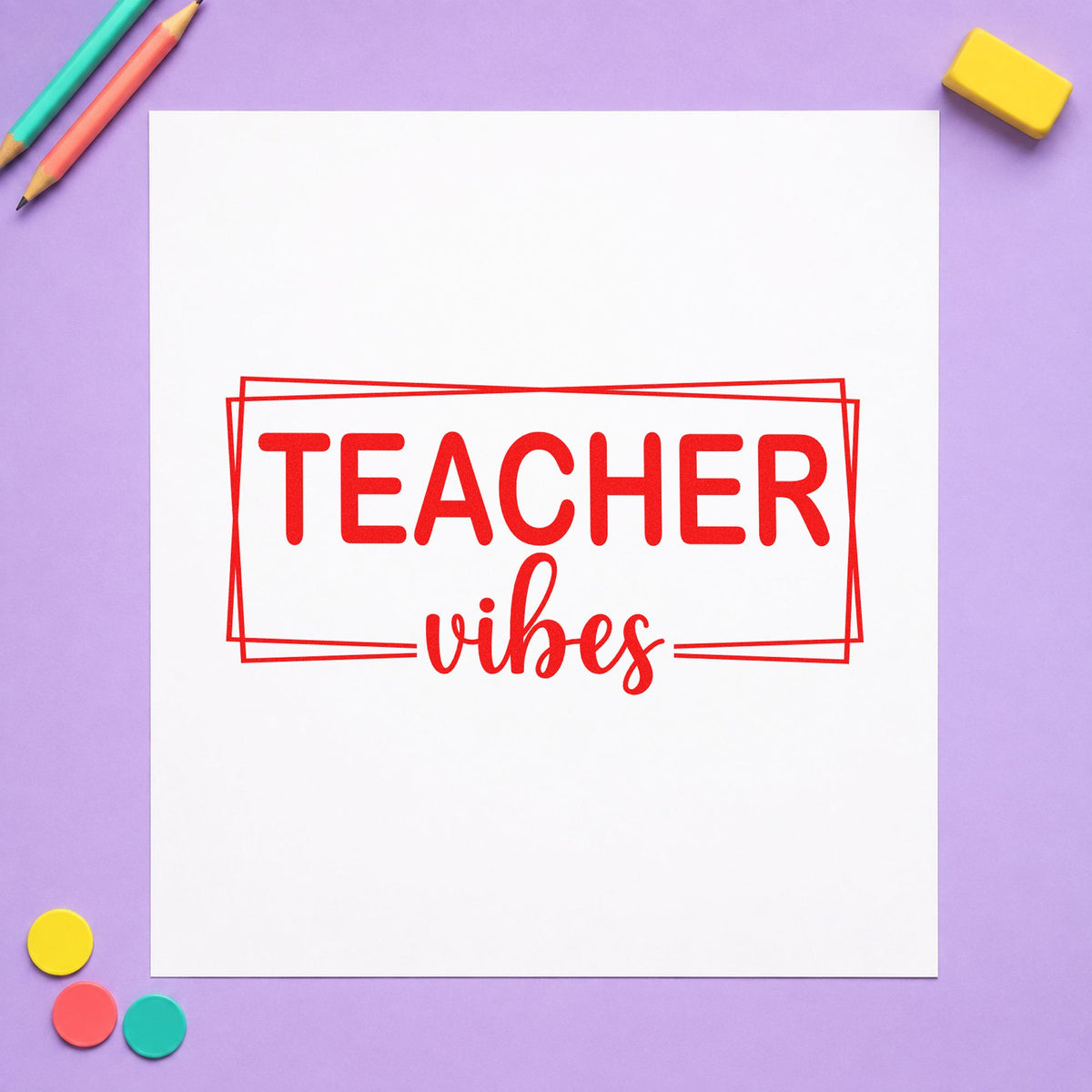 Teacher Vibes Frame rubber stamp shown in red ink, stamped for projects such as room reveal notes.