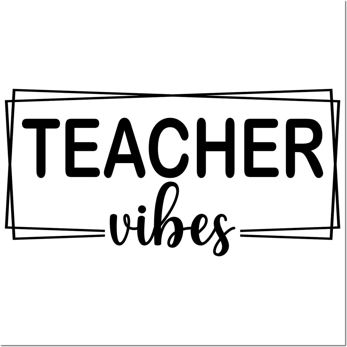 Black Teacher vibes stamp seal with overlapping rectangular border lines on a white background.