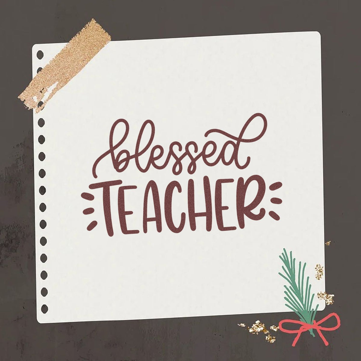 Burgundy blessed teacher stamp on white card with black hole punches, beige tape, and green-red seal accents.