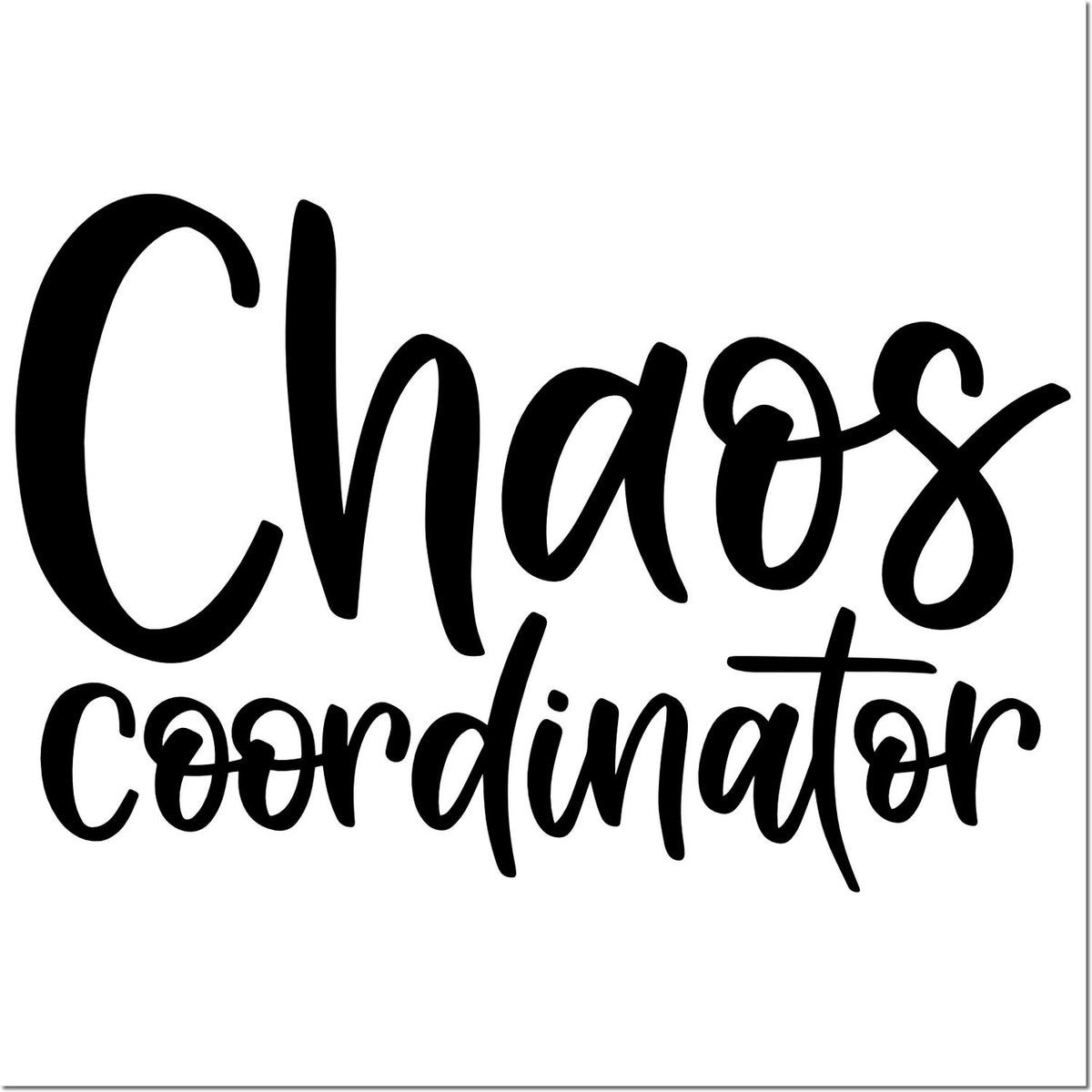 Black script rubber stamp seal reading Chaos coordinator on a white background.