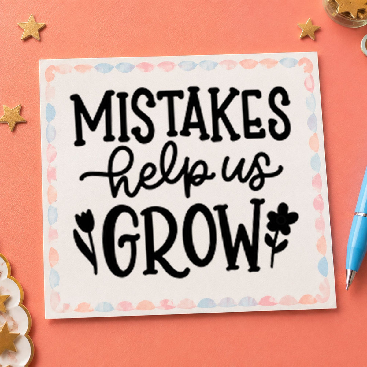 Mistakes Help Us Grow rubber stamp printed in black ink, ready for mistakes help cards and similar paper crafts.