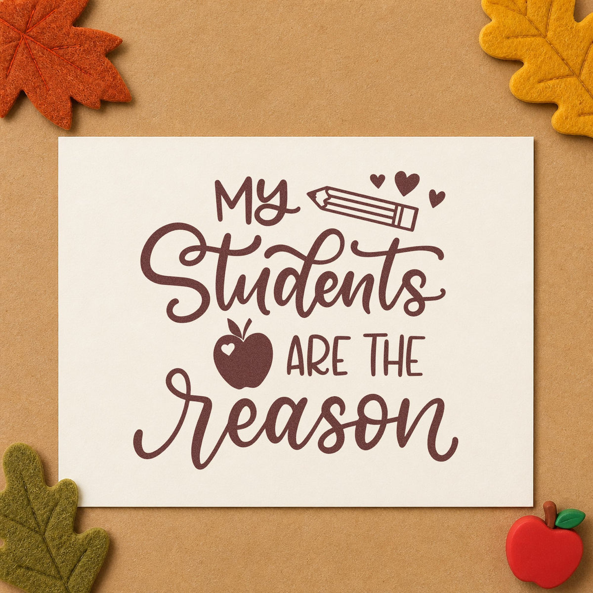 My Students Are the Reason rubber stamp printed in brown ink, ready for memory card crafts and similar paper crafts.