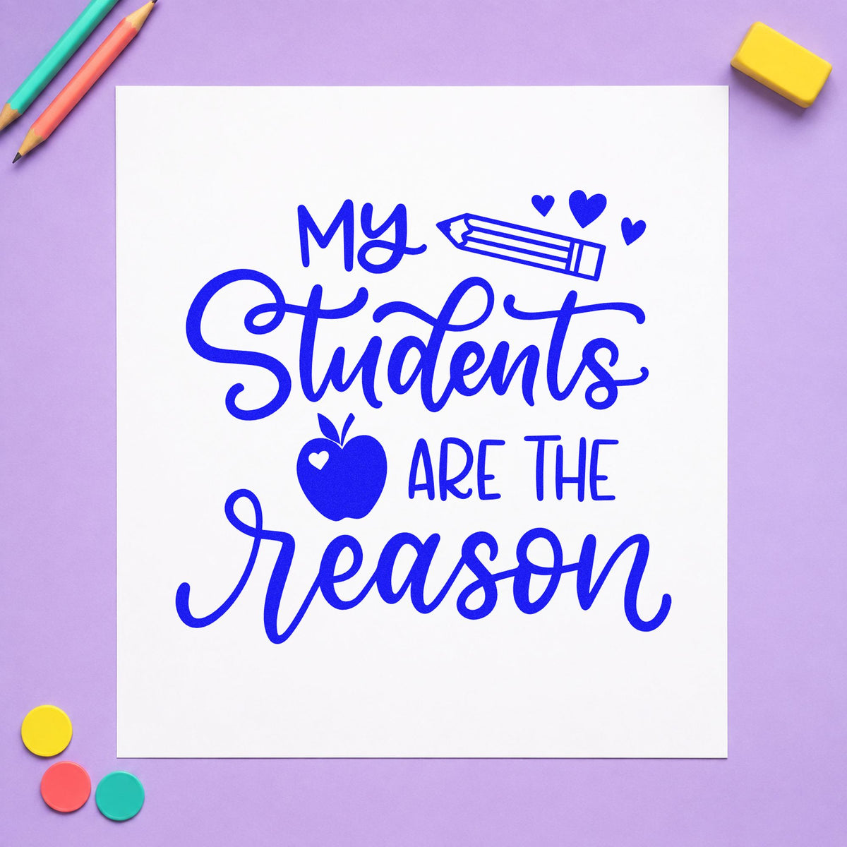 My Students Are the Reason craft stamp in blue ink on cardstock, an easy option for desk runner panels.
