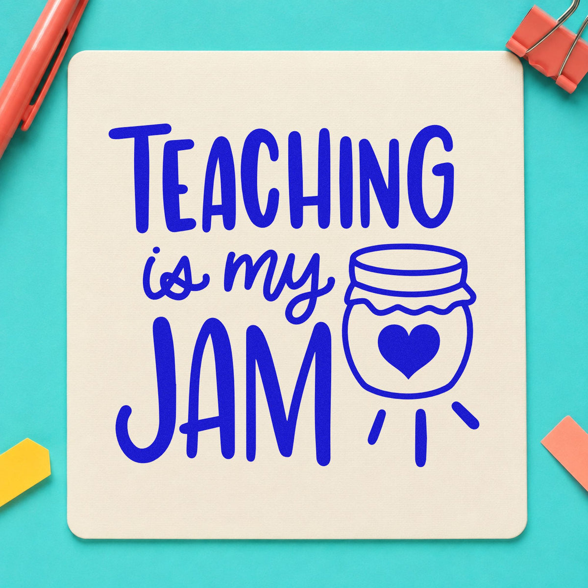Teaching Is My Jam craft stamp imprinted in blue ink on paper, a design suited to pantry jar labels.
